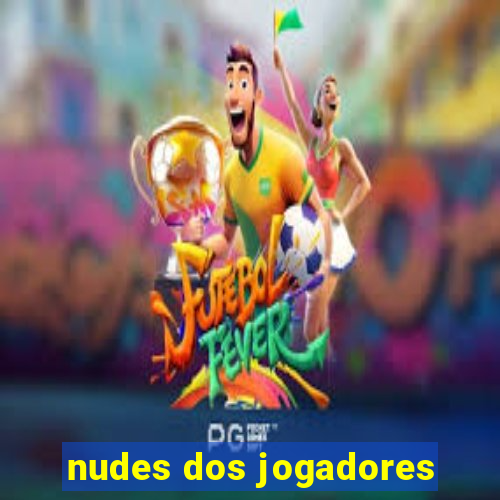 nudes dos jogadores